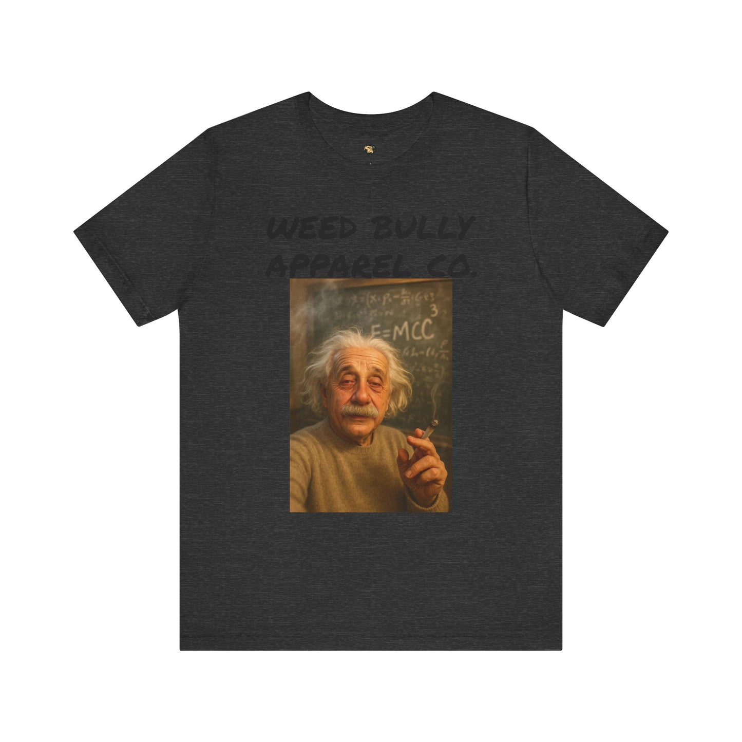 Funny Cannabis T-Shirt - Weed Bully Apparel Co. - For the Real Smokers