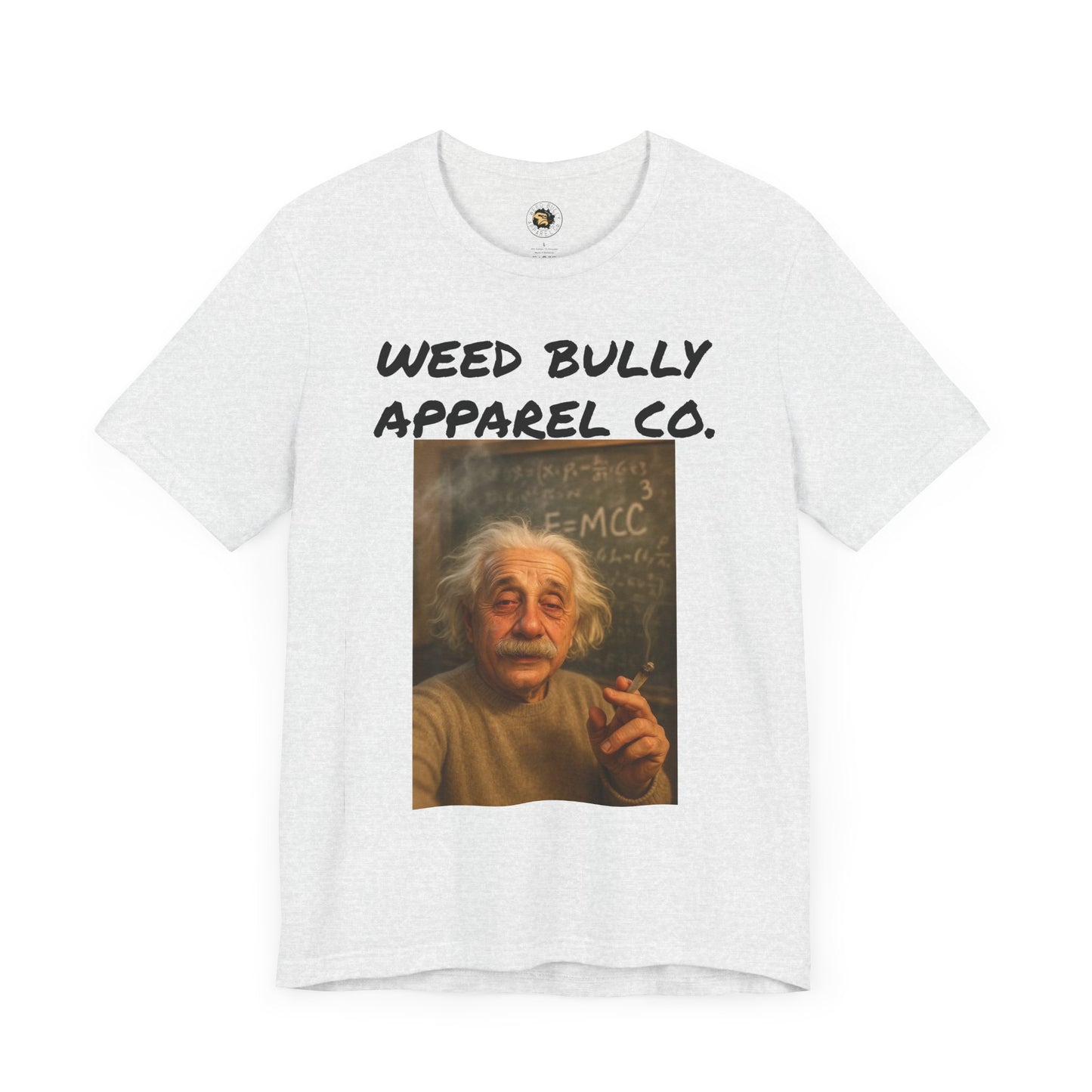 Funny Cannabis T-Shirt - Weed Bully Apparel Co. - For the Real Smokers