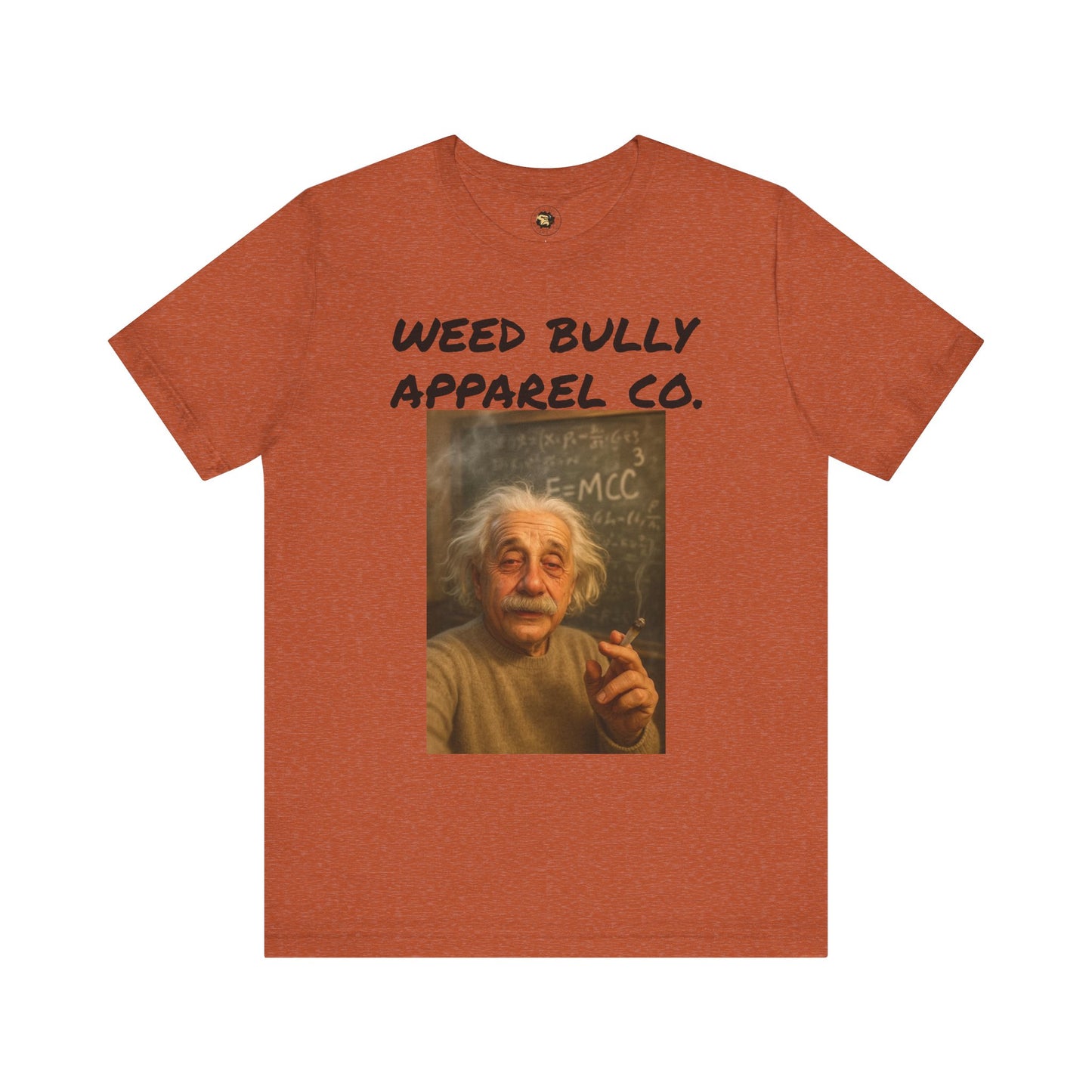 Funny Cannabis T-Shirt - Weed Bully Apparel Co. - For the Real Smokers
