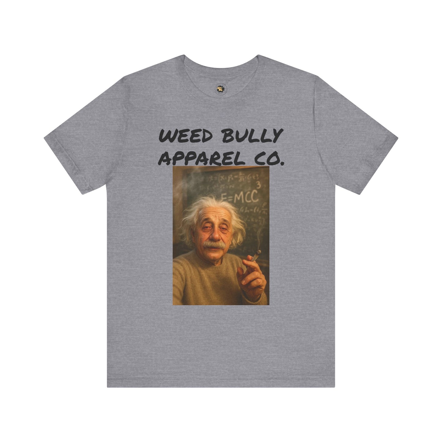Funny Cannabis T-Shirt - Weed Bully Apparel Co. - For the Real Smokers