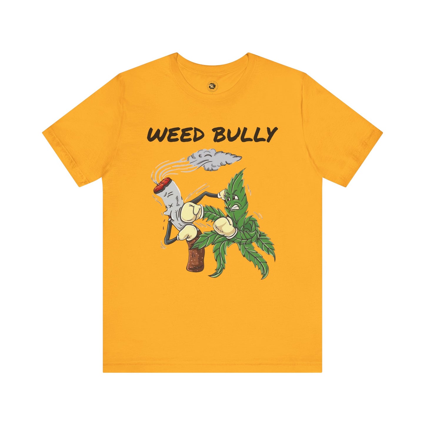 Weed Bully Unisex Tee - Fun Cannabis Humor Shirt for Smokers
