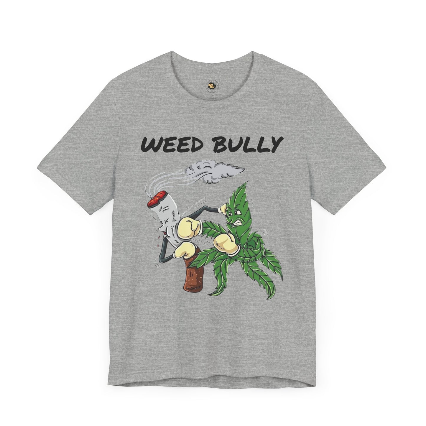 Weed Bully Unisex Tee - Fun Cannabis Humor Shirt for Smokers