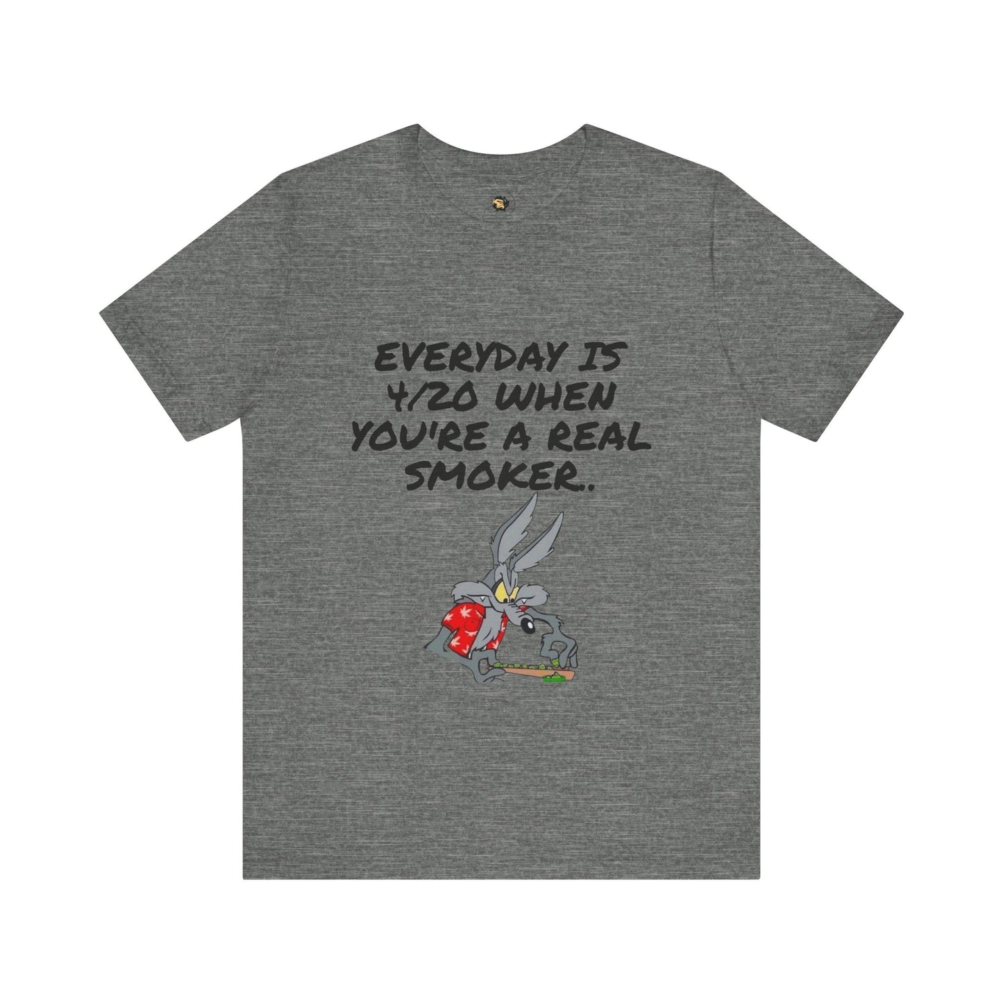 Casual 420 Themed Unisex Tee - "Everyday is 4/20 When You're a Real Smoker"