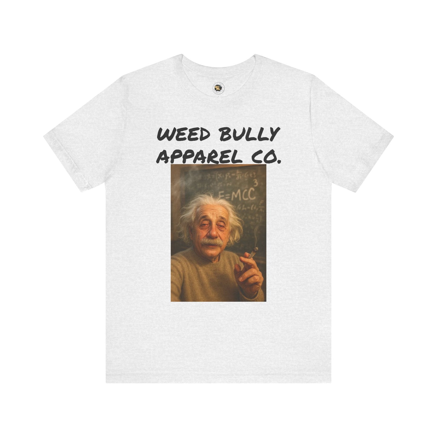 Funny Cannabis T-Shirt - Weed Bully Apparel Co. - For the Real Smokers