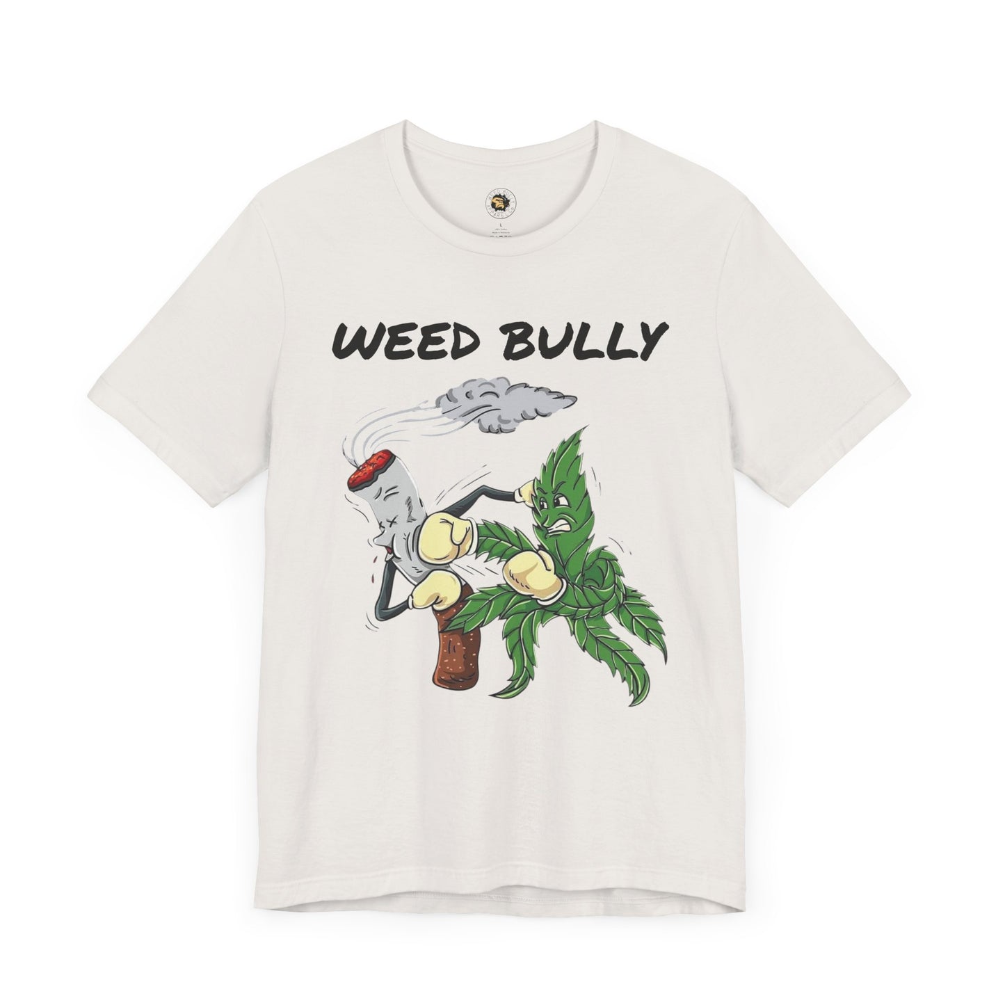 Weed Bully Unisex Tee - Fun Cannabis Humor Shirt for Smokers