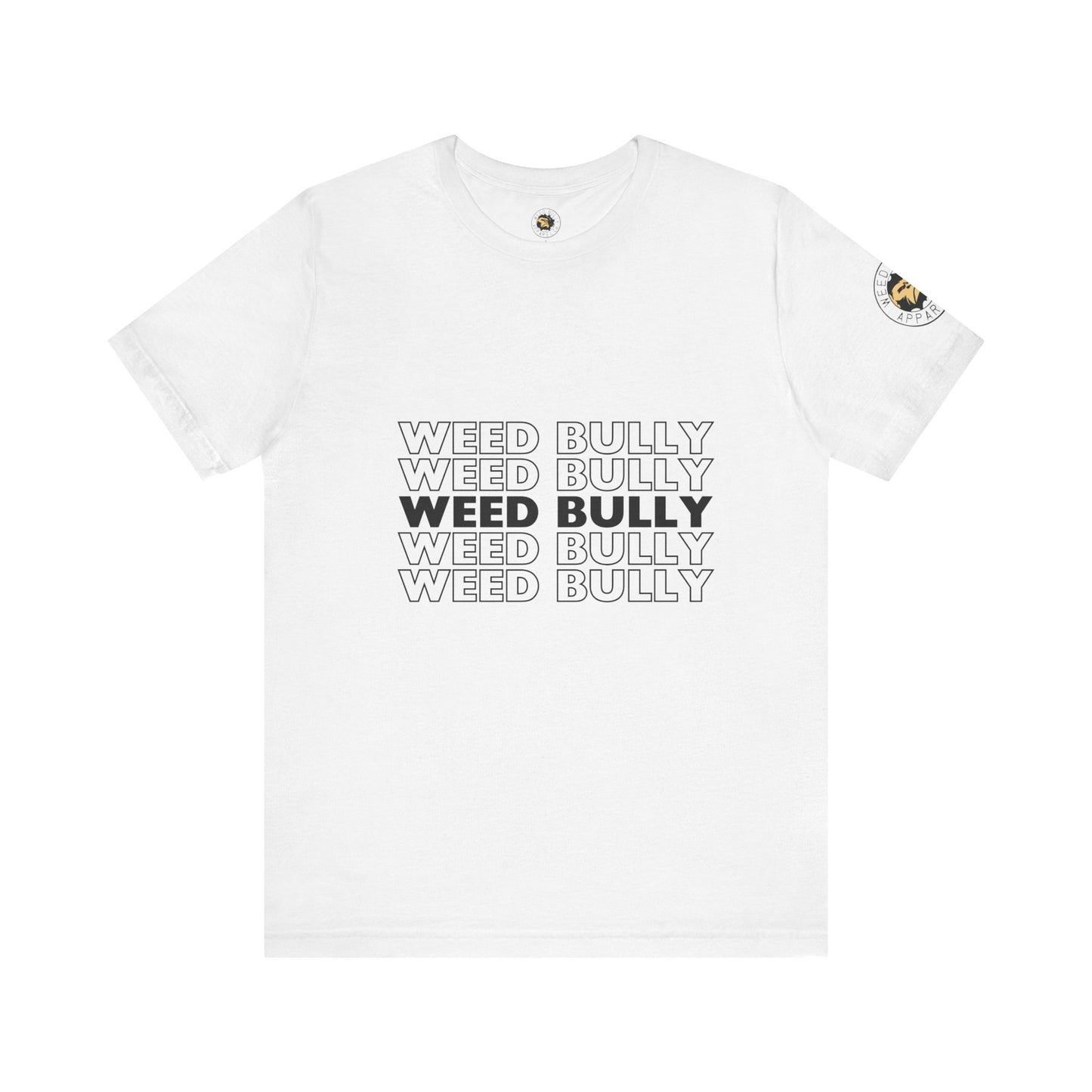 Weed Bully Unisex Jersey Tee - For the Real Smokers