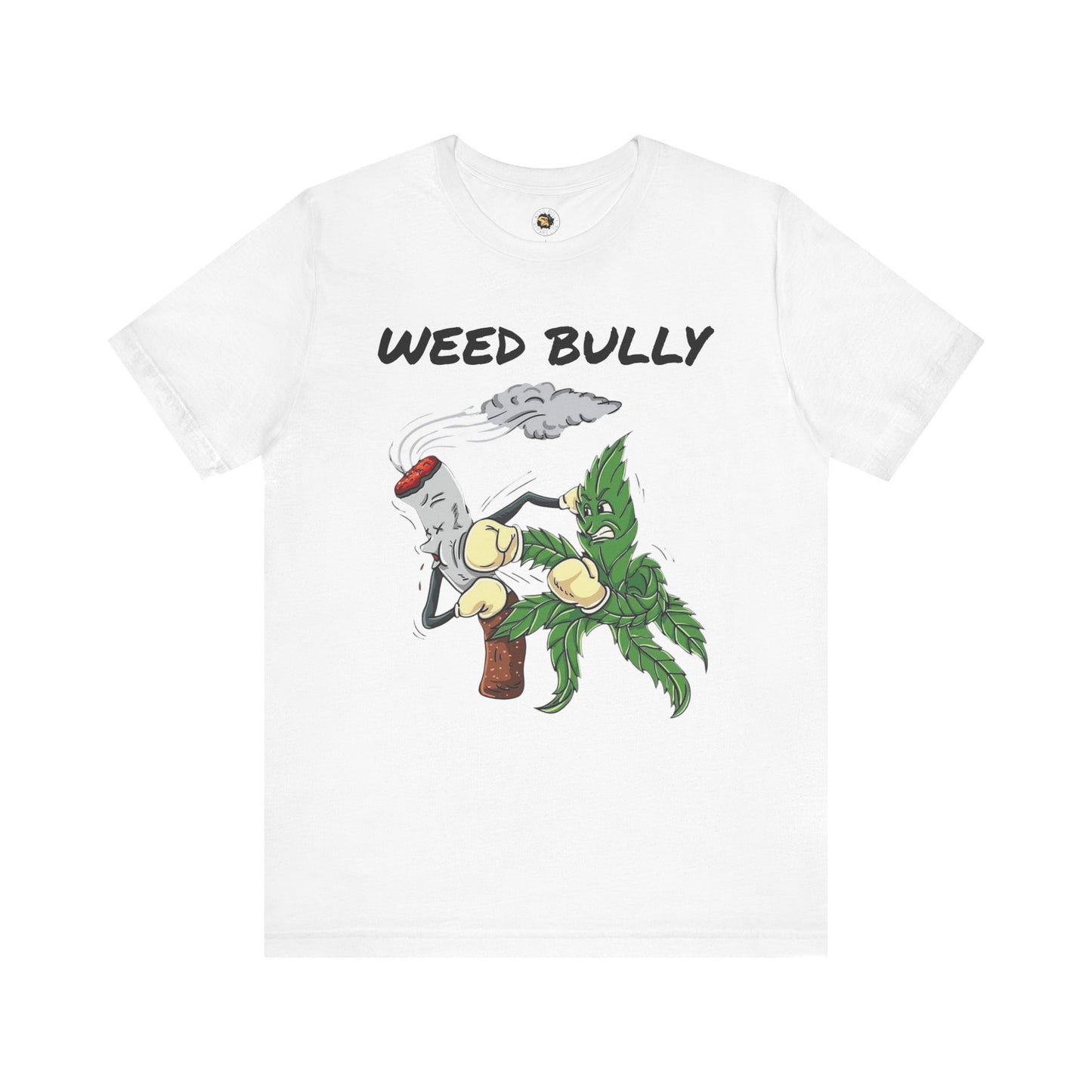Weed Bully Unisex Tee - Fun Cannabis Humor Shirt for Smokers