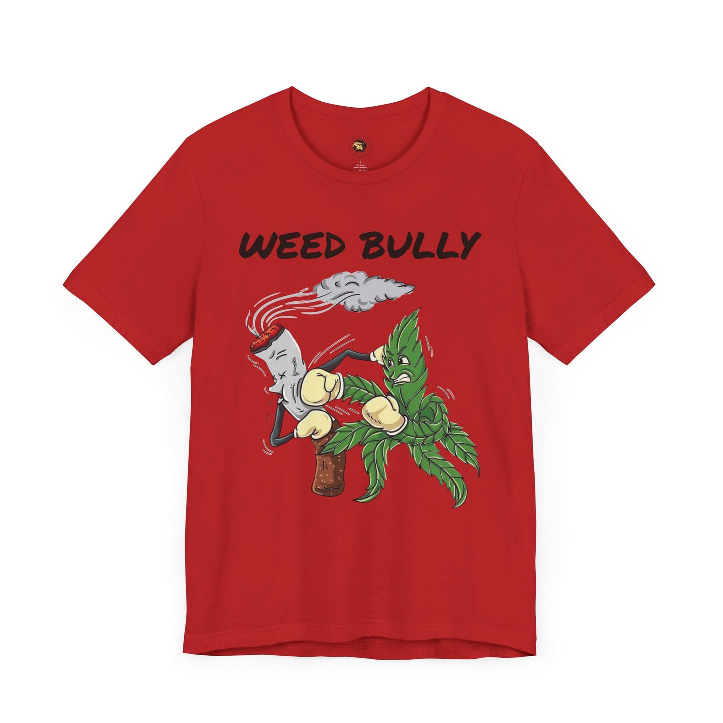 Weed Bully Unisex Tee - Fun Cannabis Humor Shirt for Smokers