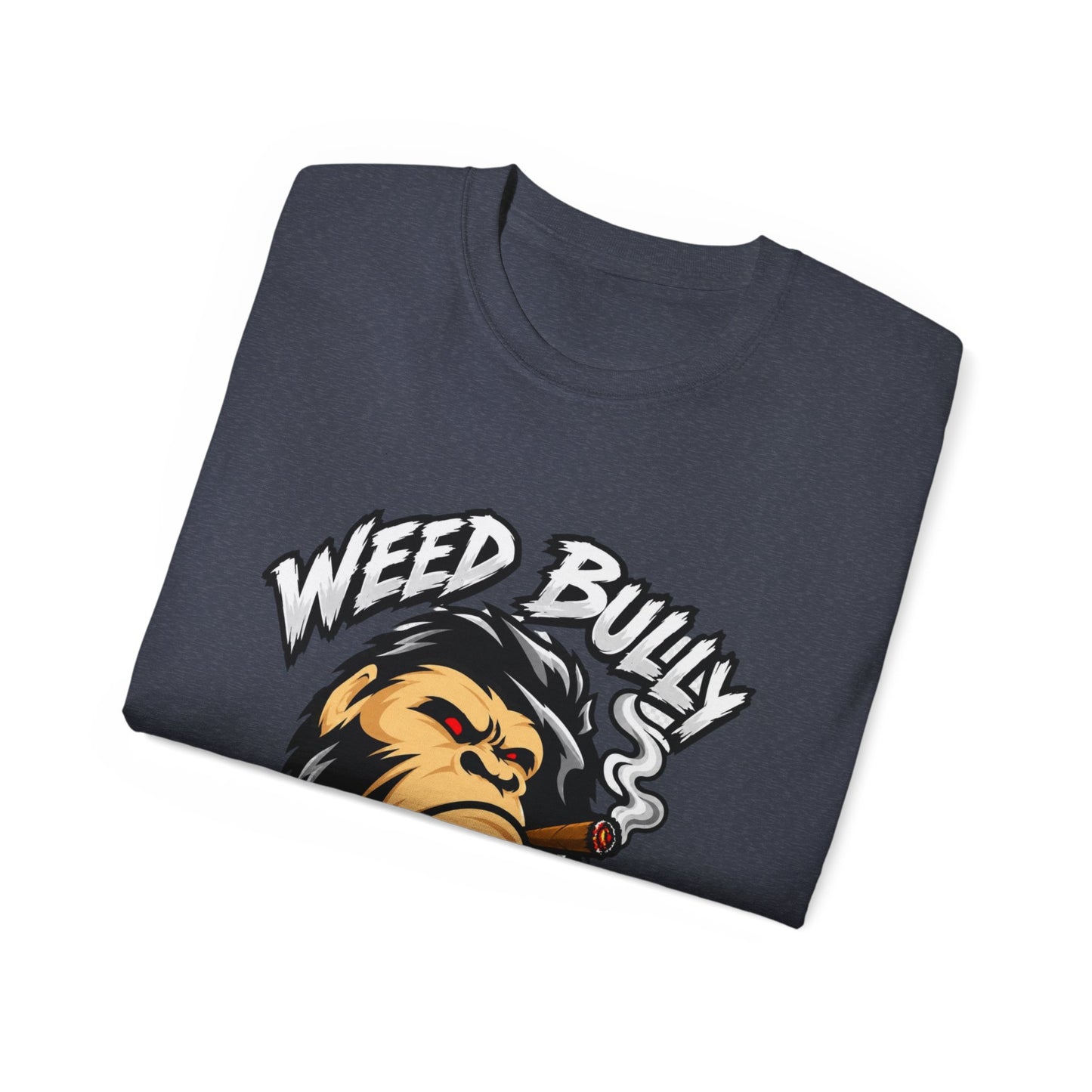 Weed Bully Apparel Tee — 'For the Real Smokers' Graphic T-Shirt
