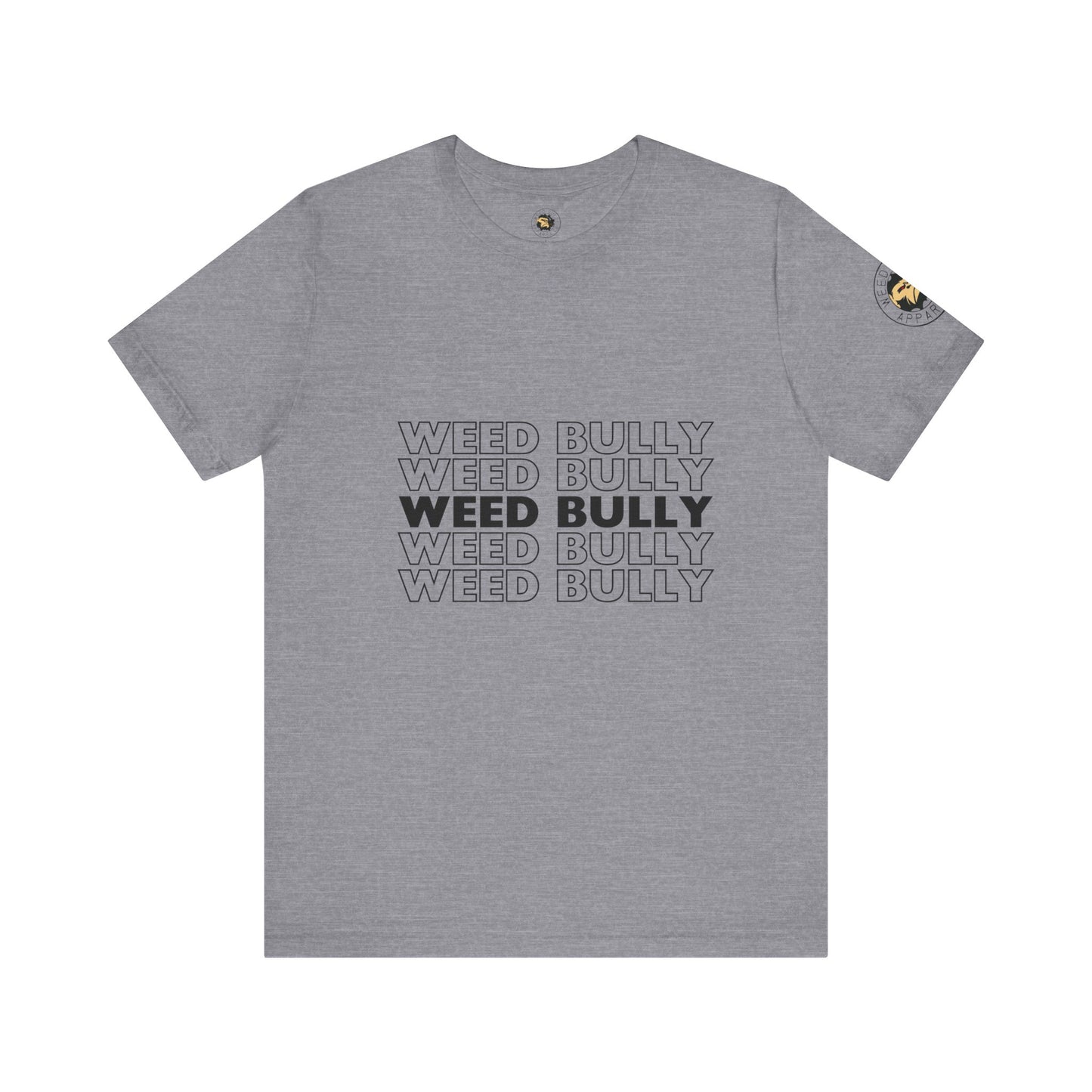 Weed Bully Unisex Jersey Tee - For the Real Smokers