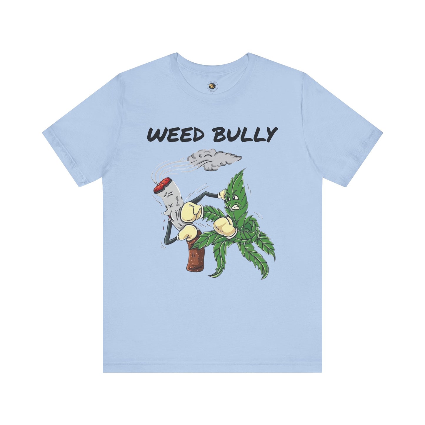 Weed Bully Unisex Tee - Fun Cannabis Humor Shirt for Smokers