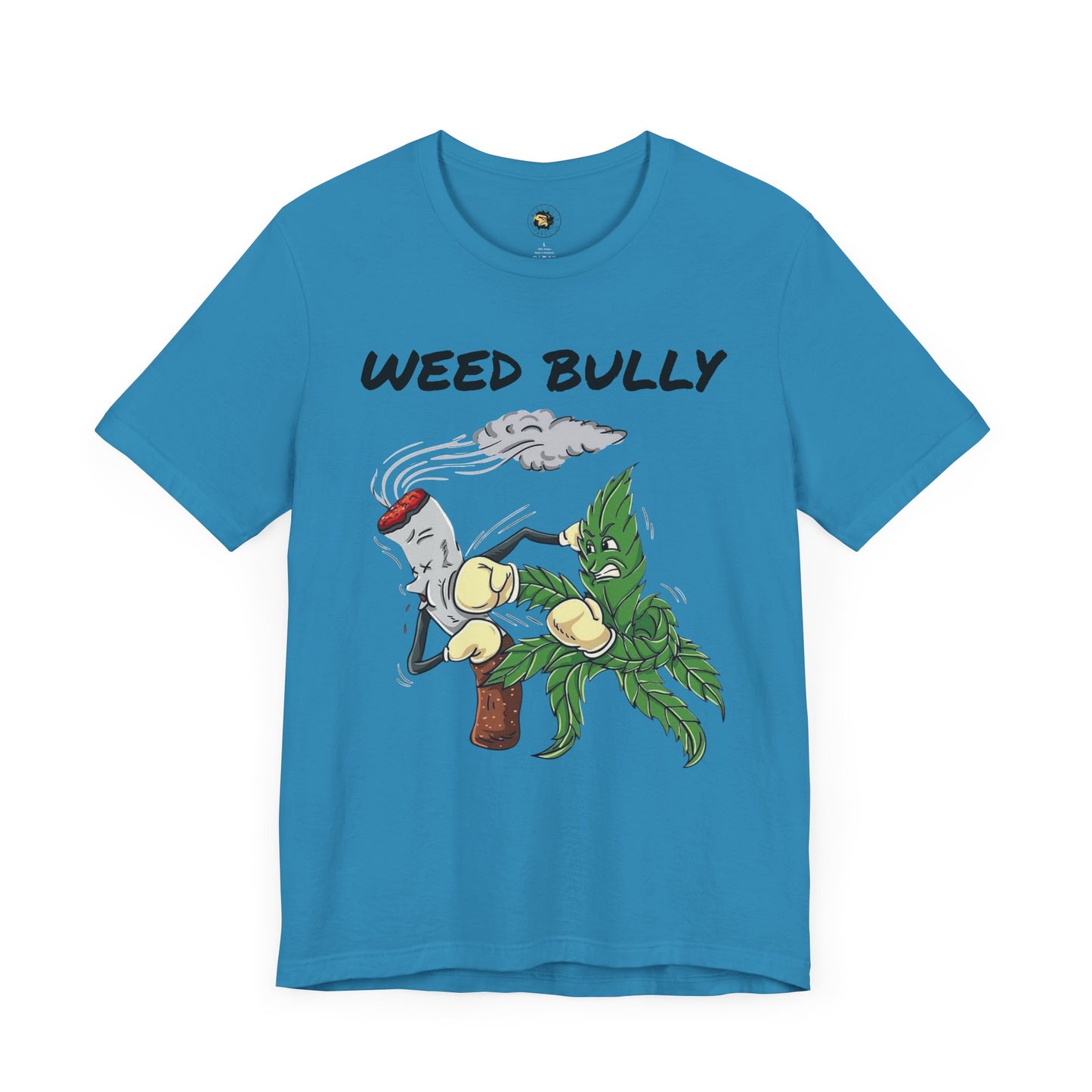 Weed Bully Unisex Tee - Fun Cannabis Humor Shirt for Smokers