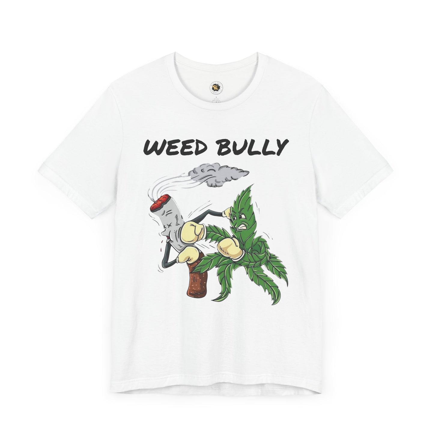 Weed Bully Unisex Tee - Fun Cannabis Humor Shirt for Smokers