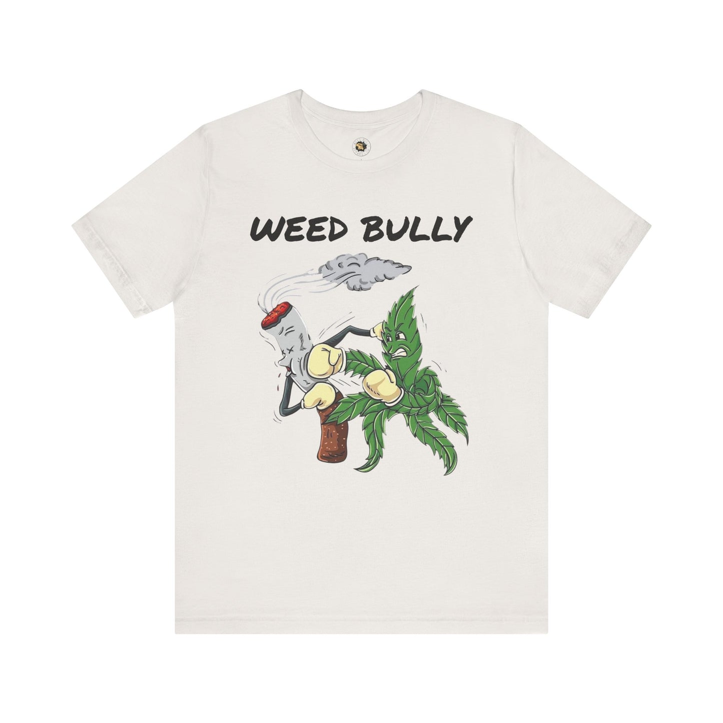 Weed Bully Unisex Tee - Fun Cannabis Humor Shirt for Smokers