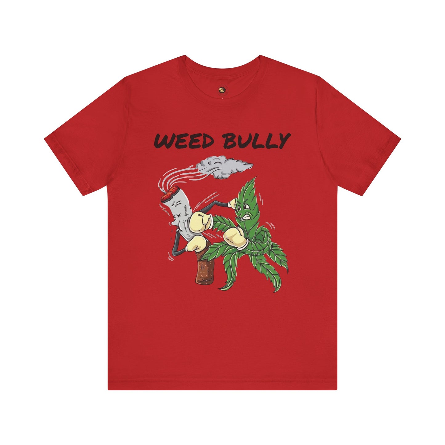 Weed Bully Unisex Tee - Fun Cannabis Humor Shirt for Smokers