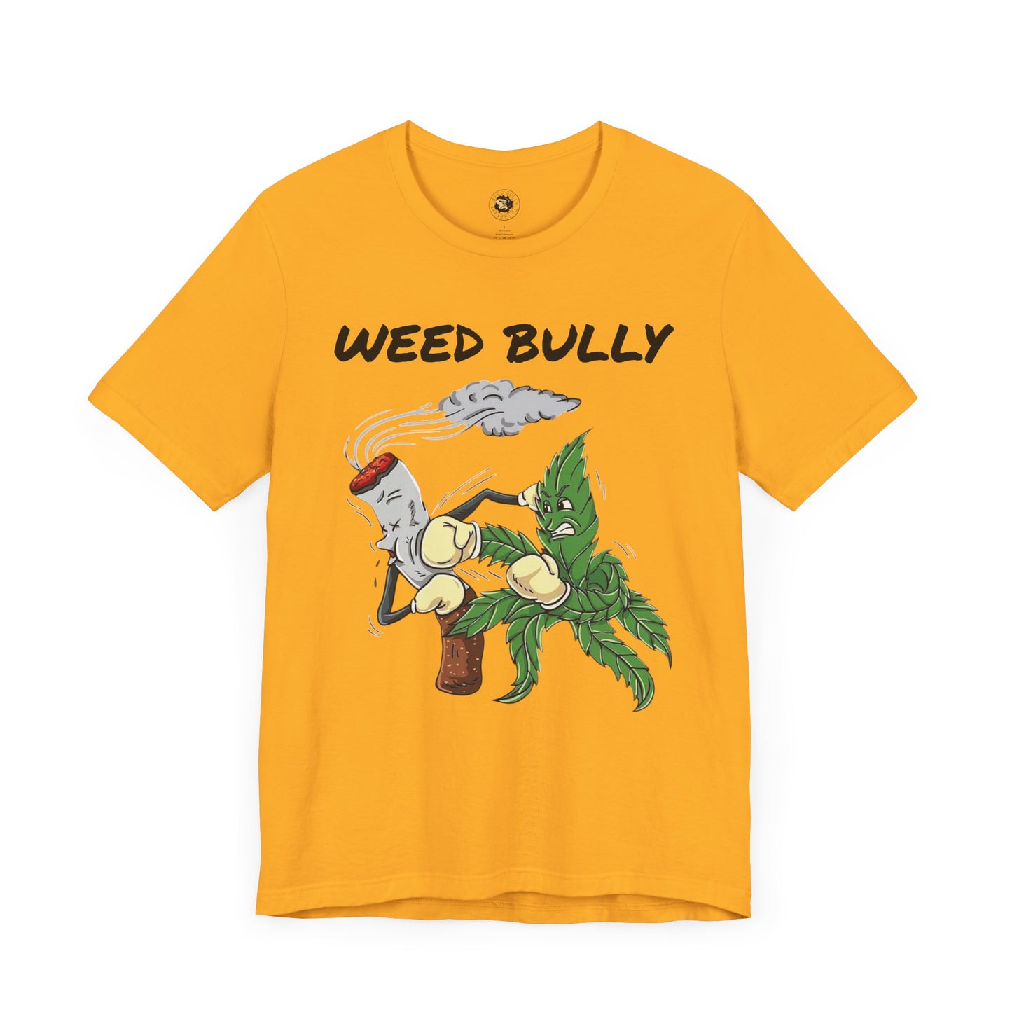 Weed Bully Unisex Tee - Fun Cannabis Humor Shirt for Smokers