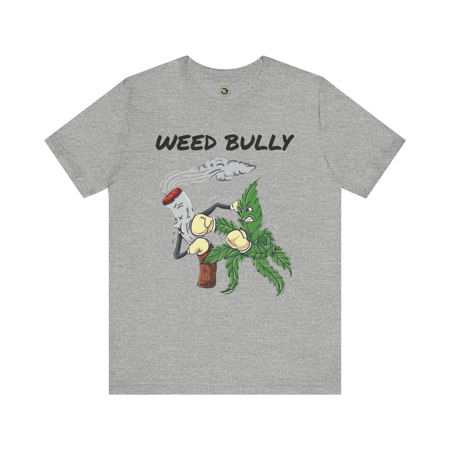 Weed Bully Unisex Tee - Fun Cannabis Humor Shirt for Smokers