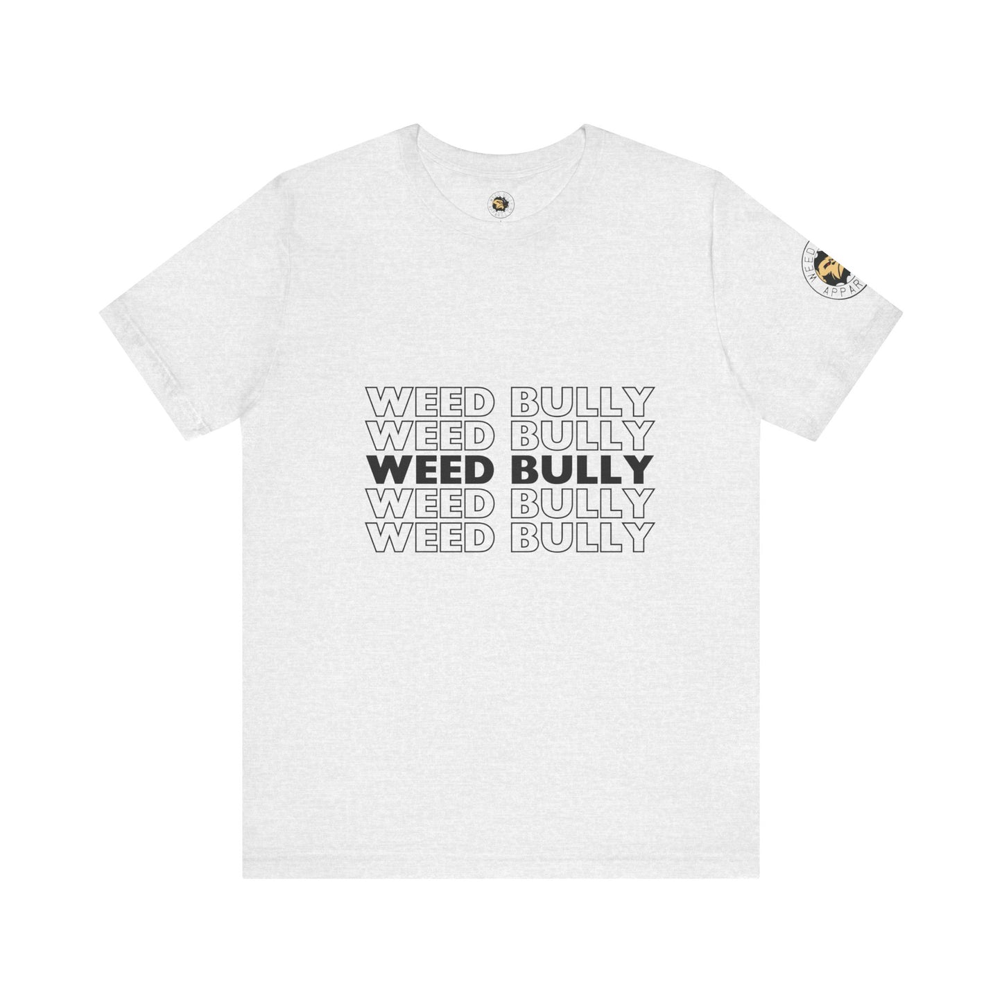 Weed Bully Unisex Jersey Tee - For the Real Smokers