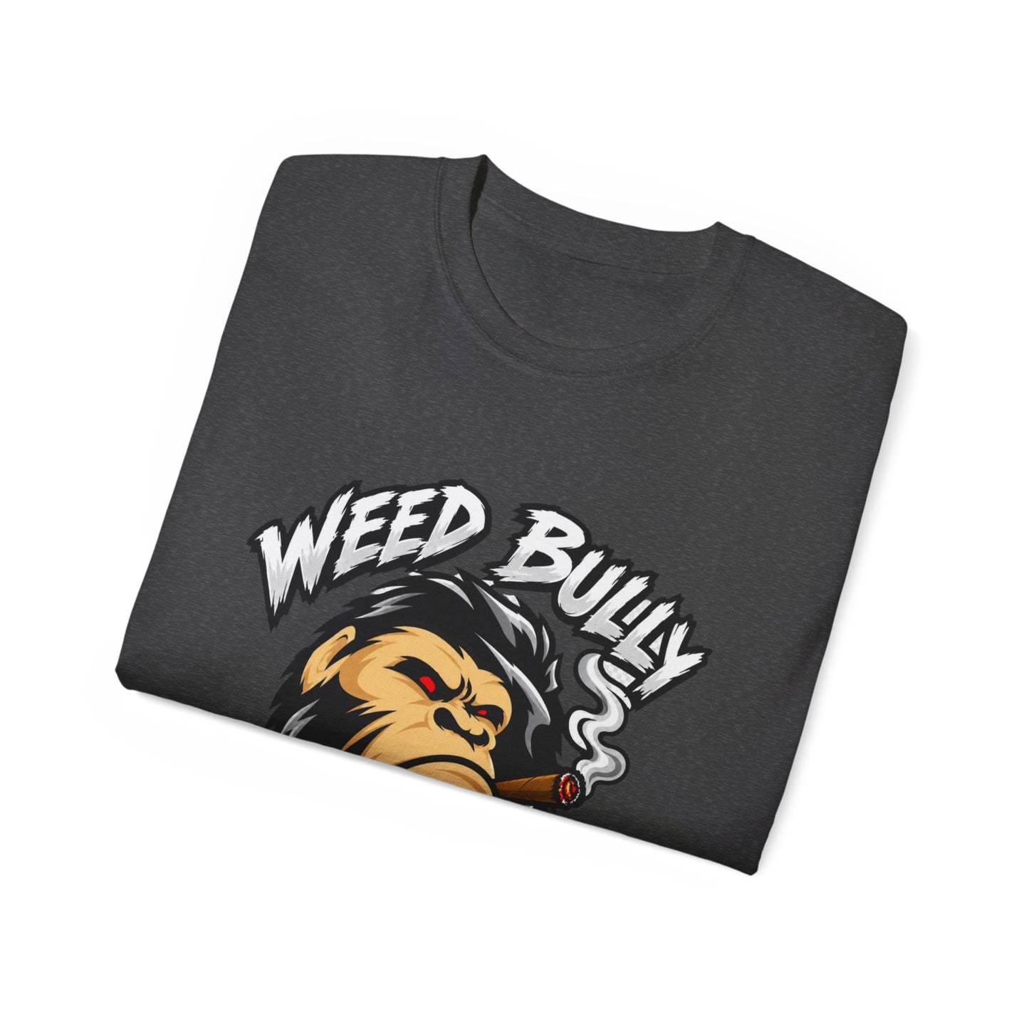 Weed Bully Apparel Tee — 'For the Real Smokers' Graphic T-Shirt