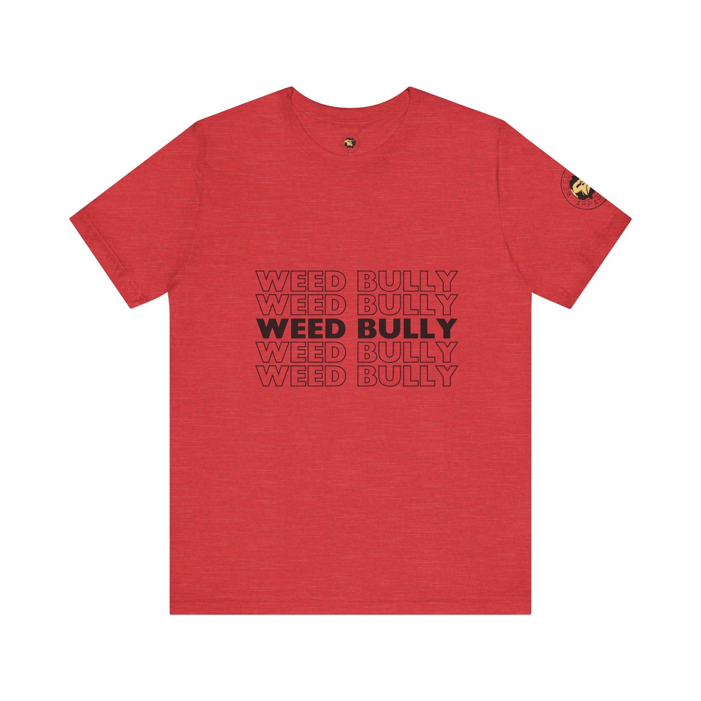 Weed Bully Unisex Jersey Tee - For the Real Smokers
